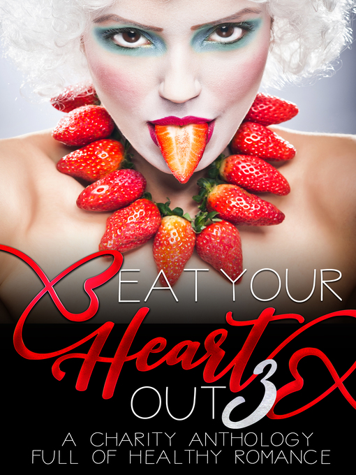 Title details for Eat Your Heart Out 3 by Skye MacKinnon - Available